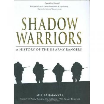 Shadow Warriors: A History of the US Army Rangers