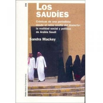 Sandra Mckey Los Saudies Crónica De Arabía Saudita Paidós Contemporánea