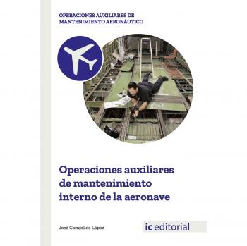Operaciones auxiliares de mantenimiento interno de la aeronave - Campillos López, José