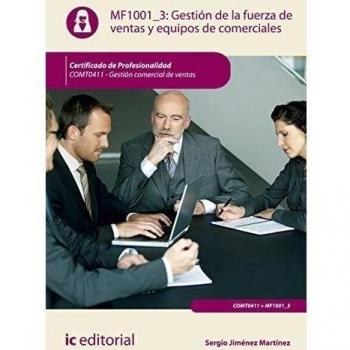Gestión de la fuerza de ventas y equipos de comerciales. comt0411 - gestión comercial de ventas