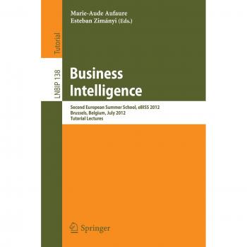 Business Intelligence: Second European Summer School, eBISS 2012, Brussels, Belgium, July 15-21, 2012, Tutorial Lectures