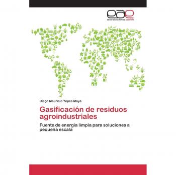 Gasificación de residuos agroindustriales: Fuente de energía limpia para soluciones a pequeña escala