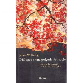 Diálogos a una pulgada del suelo: Recuperar las creencias en una época interreligiosa