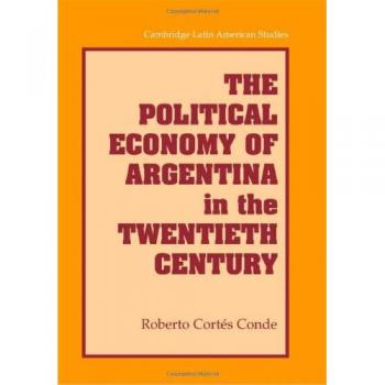 La Economía Política de Argentina en el Siglo XX (Estudios Latinoamericanos de Cambridge, Volumen 92) - Tapa Dura