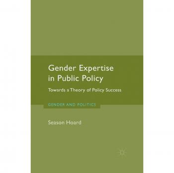 Gender Expertise in Public Policy: Towards a Theory of Policy Success