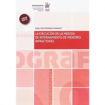 La Ejecución de la Medida de Internamiento de Menores Infractores