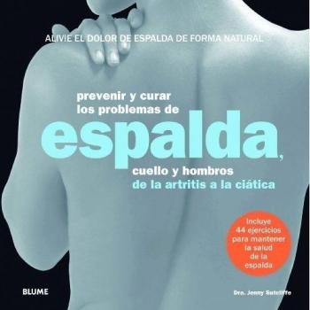 Prevenir y curar los problemas de espalda: cuello y hombros - DR. JENNY SUTCLIFFE