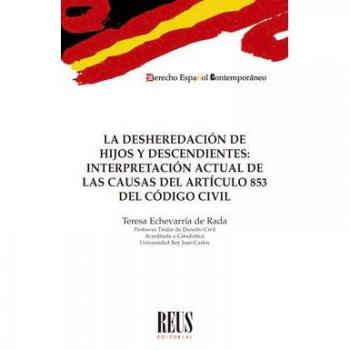 La desheredación de hijos y descendientes: Interpretación actual de las causas del artículo 853 del Código civil