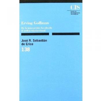 Erving Goffman: De la interacción focalizada al orden interaccional: 138