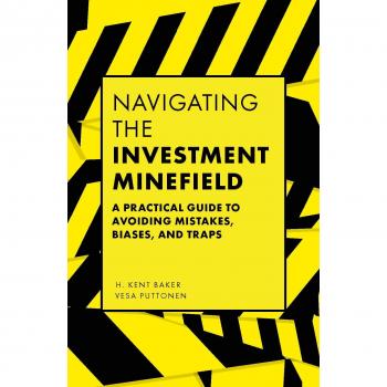 Navigating the Investment Minefield: A Practical Guide to Avoiding Mistakes, Biases, and Traps