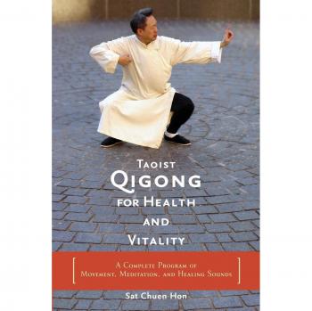 Taoist Qigong for Health and Vitality: Comprehensive Movement, Meditation, and Healing Sounds Program