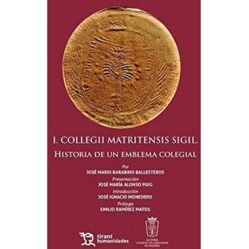 I. Collegii Matritensis Sigil. Historia De Un Emblema Colegial