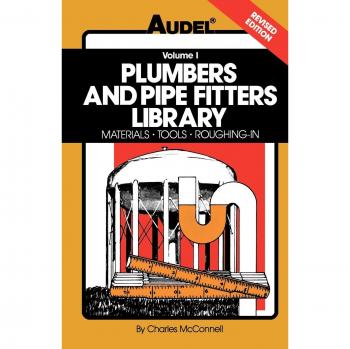 Plumbers and Pipe Fitters Library: Volume 1 - Materials, Tools, and Roughing-In Guide