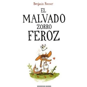 El malvado zorro feroz - Benjamin Renner