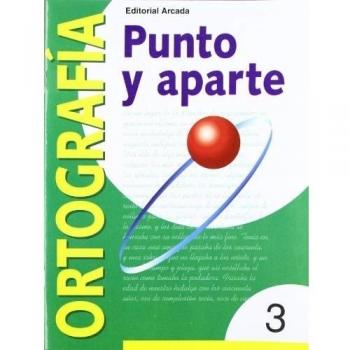Punto Y Aparte. Ortografía - Cuaderno 3: Serie amarilla 3