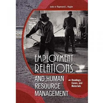 Employment Relations and Human Resource Management: Comprehensive Readings, Cases, and Materials (Paperback)