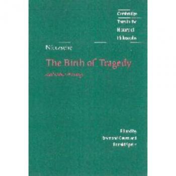 Nietzsche: El Nacimiento de la Tragedia y Otras Escrituras (Textos de Cambridge en la Historia de la Filosofía)