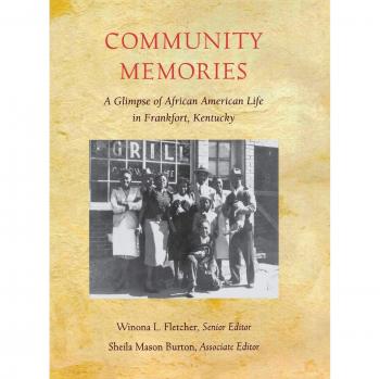 Community Memories: A Glimpse of African American Life in Frankfort, Kentucky - Historical Narrative Book