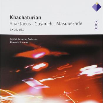 Khachaturian : Gayaneh, Masquerade & Spartacus [Excerpts] - Apex