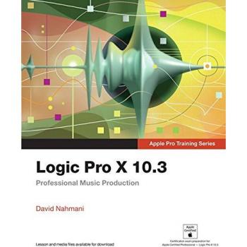 Logic Pro X 10.3 - Apple Pro Training Series: Professional Music Production