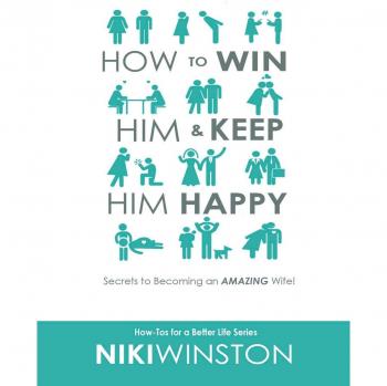 Ultimate Guide to Winning His Heart: Secrets for an Extraordinary Wife