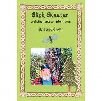 Slick Skeeter: Outdoor Adventure Stories for Kids (Paperback)