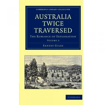 Australia Dos Veces Recorrida: El Romance de la Exploración Volumen 2 (Colección de Biblioteca de Cambridge - Historia de Oceanía) - Edición en Tapa Blanda