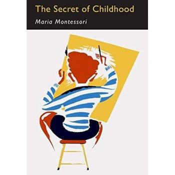 El Secreto de la Infancia: Facsímil de la Primera Edición de Maria Montessori