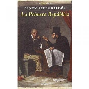 La Primera República - Benito Perez Galdos