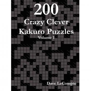 200 Crazy Clever Kakuro Puzzles - Volume 1