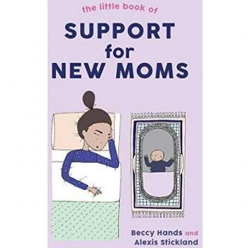 The Little Book of Support for New Moms
