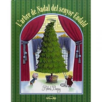 L'ARBRE DE NADAL DEL SENYOR EUDALD - Rober Barry