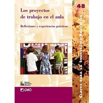 Los proyectos de trabajo en el aula: Reflexiones y experiencias pr cticas: 048