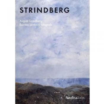 Strindberg: Escritor, pintor y fotgrafo - August Strindberg
