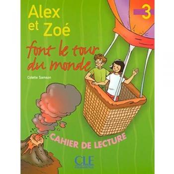 Alex Et Zoé Font Le Tour Du Monde. Cahier D'Exercices: Cahier de lecture