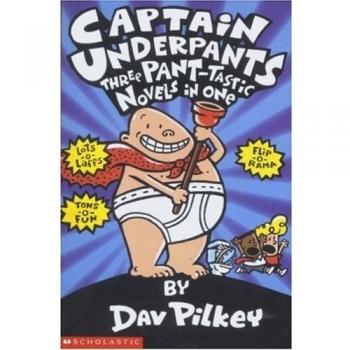 Captain Underpants: Three Pant-tastic Novels in One