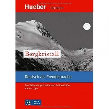 LESEH.A2 Bergkristall. Libro: Eine Weihnachtsgeschichte nach Adalbert Stifter. Deutsch als Fremdsprache. Leseheft