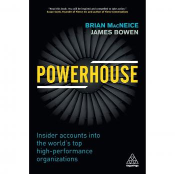 Powerhouse: Insider Accounts into the World's Top High-performance Organizations