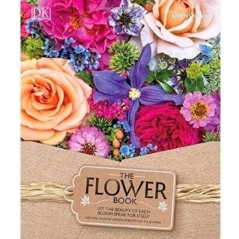 The Flower Book: Natural Flower Arrangements for Your Home