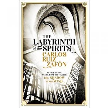 The Labyrinth of the Spirits: From the bestselling author of The Shadow of the Wind: The Cemetery of Forgotten Books 4