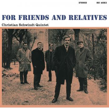 Christian Schwindt Quintet - For Friends and Relatives (Musical Album)