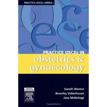Practice OSCEs in Obstetrics & Gynaecology: A Guide for the Medical Student and MRANZCOG exams, 1e