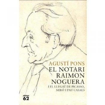 El notari Raimon Noguera i el llegat de Picasso, Miró i Pau Casals