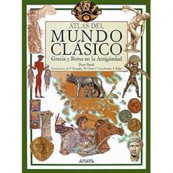 Atlas del mundo clásico. Grecia y Roma en la Antigüedad
