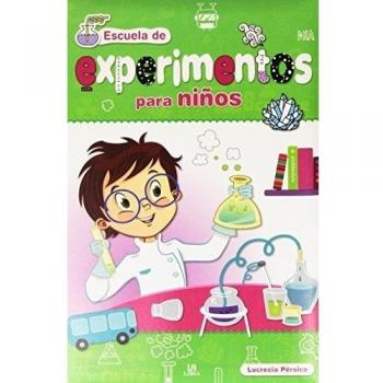 Escuela De Experimentos Para Niños - Lucrecia Pérsico