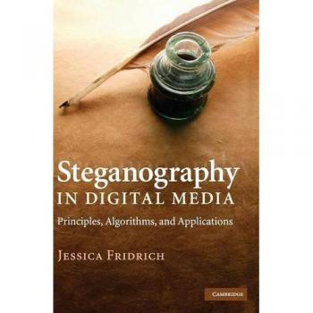 Digital Media Steganography: Principles, Algorithms, and Applications by Jessica Fridrich