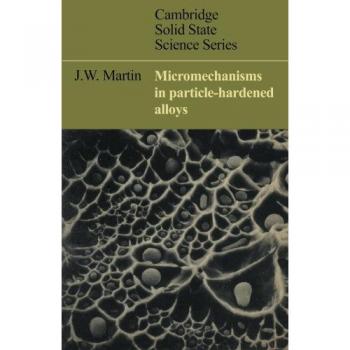 Micromecanismos en Aleaciones Endurecidas por Partículas (Serie de Ciencia del Estado Sólido de Cambridge)