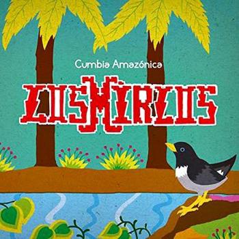 Cumbia Amazonica [Vinilo] - Los Mirlos