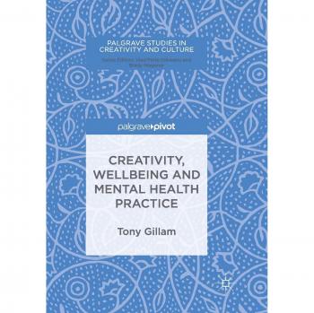 Creativity, Wellbeing and Mental Health Practice