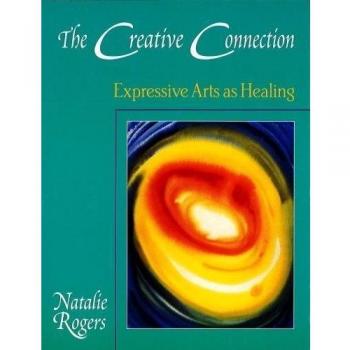 The Creative Connection: Expressive Arts as Healing
